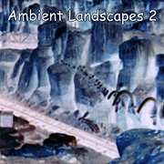 Ambient Landscapes 2